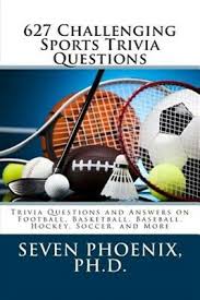 Gear up and get ready, … 627 Challenging Sports Trivia Questions Paperback By Phoenix Seven Ph D 9781505921878 Ebay