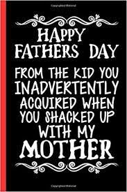 Happy Fathers Day Funny Step Dad Gifts From Daughter Son And Kids For Birthday For Stepdad Thanks For Being Less Of A Real Dad Funny Step Dad Gifts Son And Kids