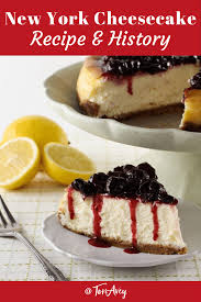 American Cakes New York Cheesecake The History Of Cheesecake And A Traditional Recipe For New In 2020 New York Cheesecake Jewish Cheesecake Recipe Cheesecake Recipes