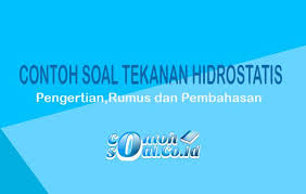 Contoh Soal Tekanan Hidrostatis Rumus Dan Pembahasan