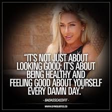 It S About Being Healthy And Feeling Good About Yourself Badasscassfit Quote