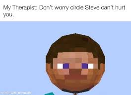 It doesn't look to me like the. Circle Steve Memes