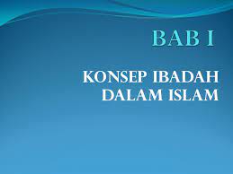 Beribadah kepada allah, menghadapi ujian di dunia, dan membangun keadilan di bumi. Konsep Ibadah Dalam Islam Ppt Download