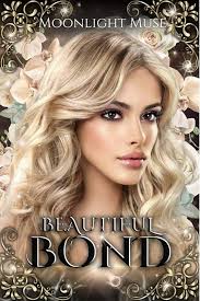Beautiful Bond: The Untold Tales of The Power of Bonds Saga and The Rossi  Legacies See more