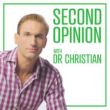 'tv doctor' ( according to my critics). Second Opinion With Dr Christian On Acast