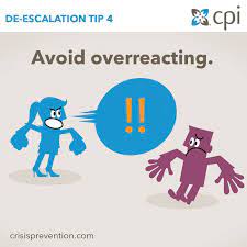 De Escalation Tip Of The Day Avoid Overreacting