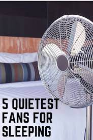 Best Quiet Fans For Seeping Quiet Fans Quiet Ceiling Fans Fan