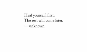 Heal Yourself First Quotes Words Wordstoliveby Wordsofwisdom Wordoftheday Lettering Wisewords Home Quotes And Sayings Cool Words Life Quotes