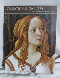 The National Gallery a brief history by Michael Levey 1972 SBN 853720037  Pitkin
