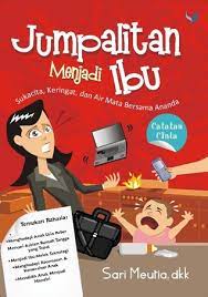 Pilihlah topik buku yang kamu suka. Jumpalitan Menjadi Ibu By Sari Meutia
