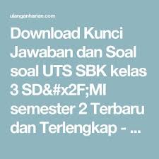 Kunci jawaban soal uas kelas 6 tematik kurikulum 2013. Soal Sbk Kelas 2 Sd Semester 2 Dan Kunci Jawaban Peranti Guru
