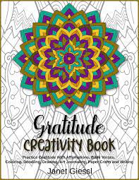 18in all circumstances give thanks, for this is the will of god for you in christ jesus.h 19* do not quench the spirit. Gratitude Creativity Book By Janet Giessl Issuu