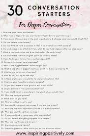 30 Conversation Starters For Deeper Conversations Questions To Get To Know Someone Deep Conversation Topics Fun Questions To Ask