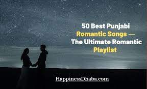 50 Best Punjabi Romantic Songs ― The Ultimate Romantic Playlist