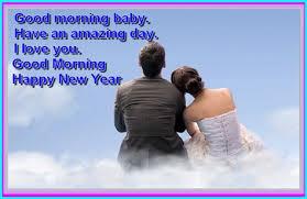 Happy New Year Romantic Wishes Sweet New Year Good Morning Wishes For Girlfriend Boyfriend Happy 1st New Year Love Quotes Good Morning Happy Friends In Love