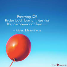 News, stories, photos, videos and more. Parenting 102 Revise Toug Quotes Writings By Kristina Johnsonthorne Yourquote