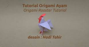 Origami Harri Hadi Tutorial Origami Ayam Jago Rooster