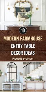 My entry table added a nice focal point in my front room for when you walk through the front door. Modern Farmhouse Entry Table Decor Ideas Pickled Barrel