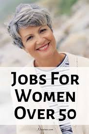 7 Best Jobs For Women Over 50 New Career Ideas For Older Women Jobs For Women New Career At 50 New Career