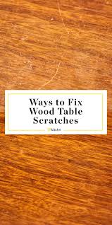 The Best Ways To Fix Scratches On Wood Tables Wood Table Scratched Wood Fix Scratched Wood