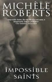 Impossible Saints by Michèle Roberts