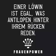 Die Lowin Bleibt Eben Immer Die Konigin Spruche Spruche Zitate Zitate
