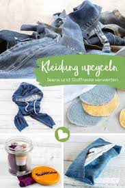 Tipps für ein umstyling ohne aufwand. Upcycling Ideen Fur Alte Kleidung Neues Aus Jeans T Shirts Und Stoffresten