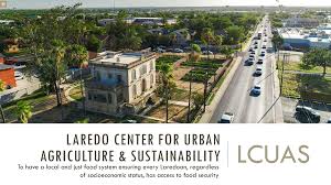 LAREDO CENTER FOR URBAN AGRICULTURE & SUSTAINABILITY August 2018 v2