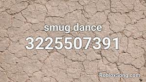 Smug Dance Roblox Id Music Code Youtube