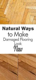 Natural Ways To Make Damaged Flooring Look New How To Repair Damaged Flooring Easy Ways To Repai Wood Floor Repair Hardwood Floor Repair Cleaning Wood Floors
