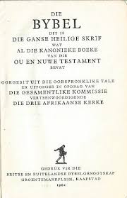Die Bybel In Afrikaans 33 Die Bybel Dit Is Die Ganse Heilige Skrif Wat Al Die Kanonieke Boeke Van Die Ou En Nuwe Testament Bevat Oorgesit Uit Die Oorspronklike