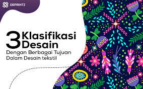 Maybe you would like to learn more about one of these? 3 Klasifikasi Desain Tekstil Mendasar Secara Detil Blog Deprintz