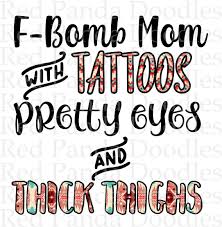 Free Free 275 F Bomb Mom With Tattoos Svg Free SVG PNG EPS DXF File