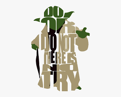 Do you feel the same? Do Or Do Not There Is No Try Yoda Mester Hd Png Download Transparent Png Image Pngitem