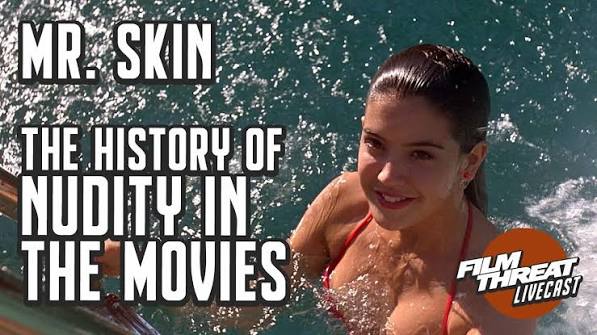 MR. SKIN ON THE HISTORY OF NUDITY IN THE MOVIES | Film Threat Podcast Live