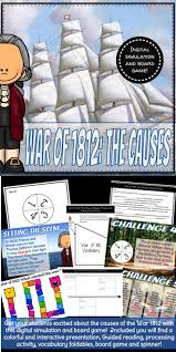 War Of 1812 The Causes Digital Simulation And Board Game War Of 1812 Social Studies Games Social Studies Middle School