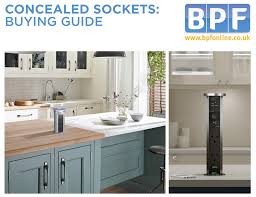 A socket strip will provide plenty of outlets in a centrally. Pop Up Kitchen Socket Buying Guide Bpf