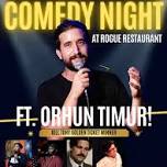 Comedy Night at Rogue Restaurant ft. Orhun Timur