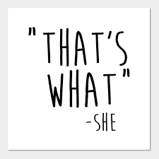 Is anything more michael scott than the phrase, that's what she said? That S What She Said Thats What She Said Posters And Art Prints Teepublic