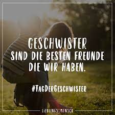 Geschwister Sind Die Besten Freunde Die Wir Haben Tag Der Geschwister Visual Statements Spruche Geschwisterliebe Geschwister Spruche Schwester Spruche