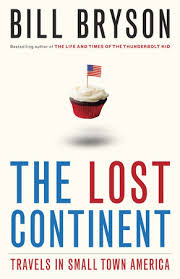 This is a wickedly witty and savagely funny assessment of a country lost to itself, and to him. The Lost Continent By Bill Bryson Penguin Random House Canada