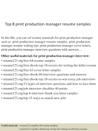 The core skills section also gives readers a good insight into their technical knowledge (hardware, software , systems etc.) as well as their business. Top 8 Print Production Manager Resume Samples