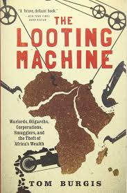 Buy The Looting Machine: Warlords, Oligarchs, Corporations, Smugglers, and  the Theft of Africa's Wealth Book Online at Low Prices in India | The  Looting Machine: Warlords, Oligarchs, Corporations, Smugglers, and the Theft