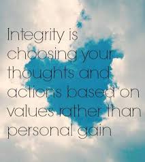 41 entries tagged including 1 subtopics. Integrity And Preparing For All Sorts Of Possibilities Ahead Of Time So When Confronted With Choices You Ve Though Greed Quotes Integrity Quotes Words Quotes