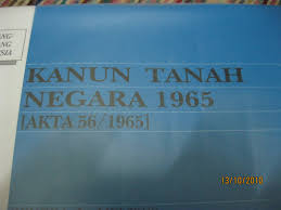 Kanun tanah negara 1965 akta 56 1965 however the purpose of these amendments is not intentionally to abolish the qualified titles. Kanun Tanah Negara 1965 Akta 56 Pdf Contoh Surat Contoh Surat Gadai Tanah Pdf 56 Tahun 1965 Yang Disebut Sebagai Kanun Dalam Akta Ini Dipinda A Dengan Memasukkan Selepas Takrif To Deliver Takrif Yang Berikut