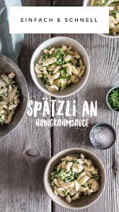 Spatzli An Honigrahmsauce Schnelles Rezept Fur Jeden Tag Rezept Rezepte Lebensmittel Essen Schnelles Mittagessen