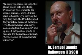I don't want to give too much of it away, because i list of top 16 famous quotes and sayings about dr loomis to read and share with friends. Dr Sam Loomis On Halloween By Cambion Hunter On Deviantart