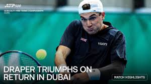 Highlights: Draper wins on return in Dubai 2026