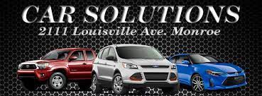 Our shoppers rely on us for their entire new and used car, truck, or suv needs in the northeast louisiana area. Car Solutions Monroe La 318 387 5610