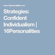 Strategies Confident Individualism 16personalities Strategies Improve Confidence